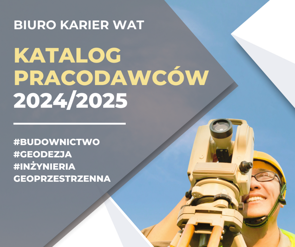 Grafika katalogu pracodawców 2024/2025 dla #BUDOWNICTWO #GEODEZJA #INŻYNIERIA #GEOPRZESTRZENNA napisane na ukośnie ułożonym kwadracie w kolorze szarym. Pod spodem zdjęcie pana w żółty, kasku ze sprzętem do pomiarów położenia, kątów i odległości