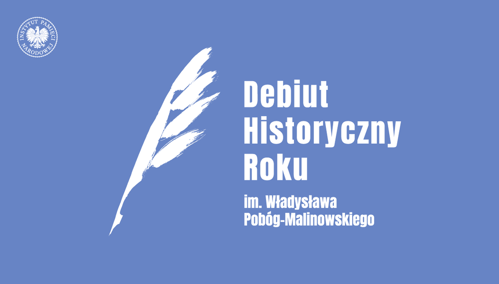 grafika koloru niebieskiego. Białe napisy: Debiut Historyczny Roku im. Władysława Pobór