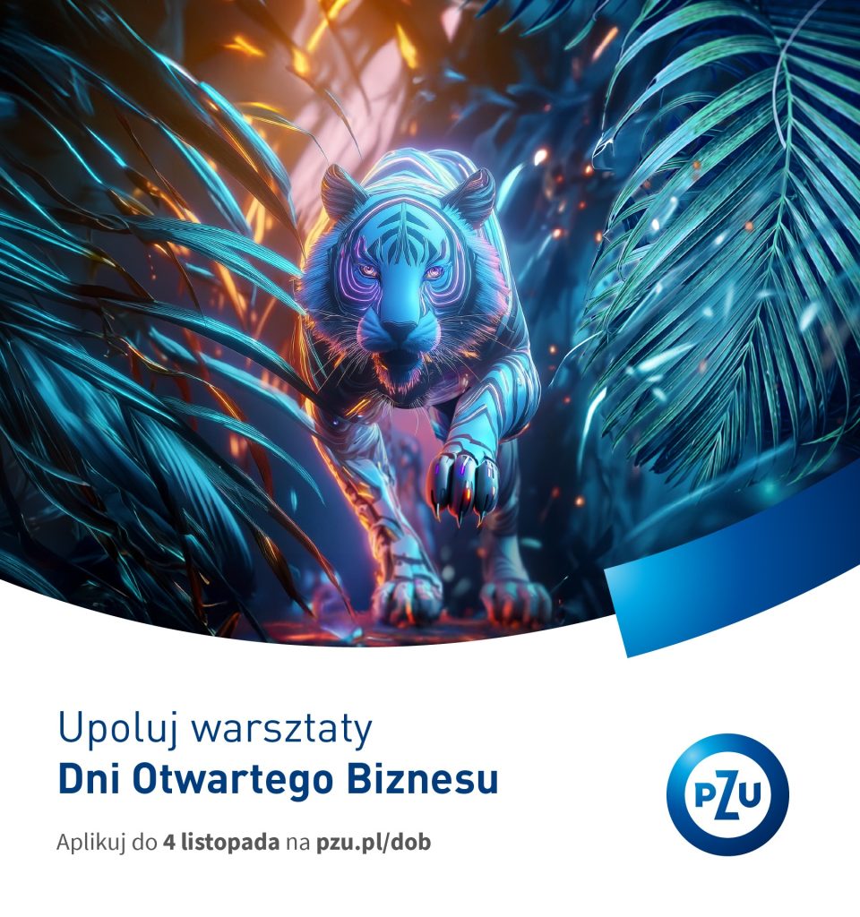 Grafika promująca wydarzenie ,,Dni Otwartego Biznesu". Na pierwszy plan wysuwa się rysunkowa postać tygrysa, który idzie do przodu. Okalają go dookoła rośliny, liście. Kolory tego obrazu są w odcieniach niebieskiego z elementami turkusu i pomarańczy.
Na dole znajduje si e napis na białym tle: ,, Upoluj warsztaty Dni Otwartego Biznesu. Aplikuj do 4 listopada na pzu.pl/dob". Po prawej stronie jest logo PZU.