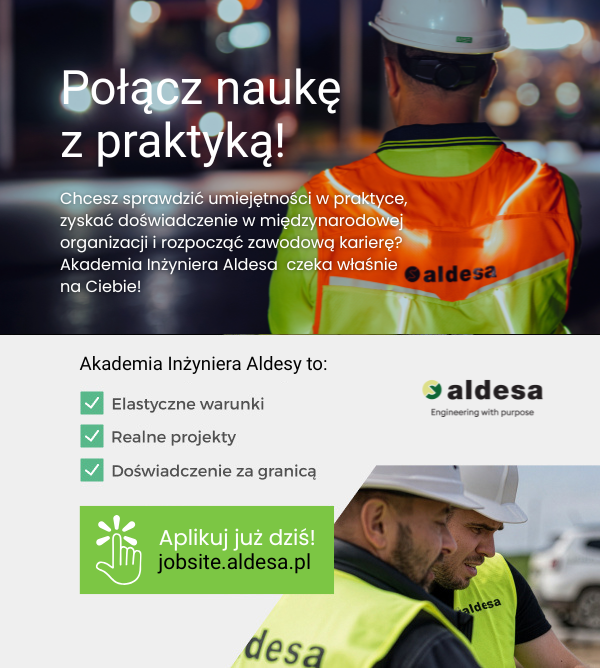 Grafika promująca program firmy Aldesa: ,, Akademia Inżyniera Aldesa". Odcienie tła biało-limonkowe. Po prawej stronie znajdują się dwa zdjęcia: Grupy osób w togach i biretach, które odwrócone są tyłem oraz zdjęcie dwóch osób w kaskach i kamizelkach roboczych. Napisy: ,,Połącz naukę z praktyką. Dołącz do Akademii Inżyniera Aldesy i zdobądź doświadczenie przy międzynarodowych projektach budowlanych. Aplikuj już dziś! rektutacja@aldesa.pl". Na dole grafiki jest zamieszczone logo firmy.