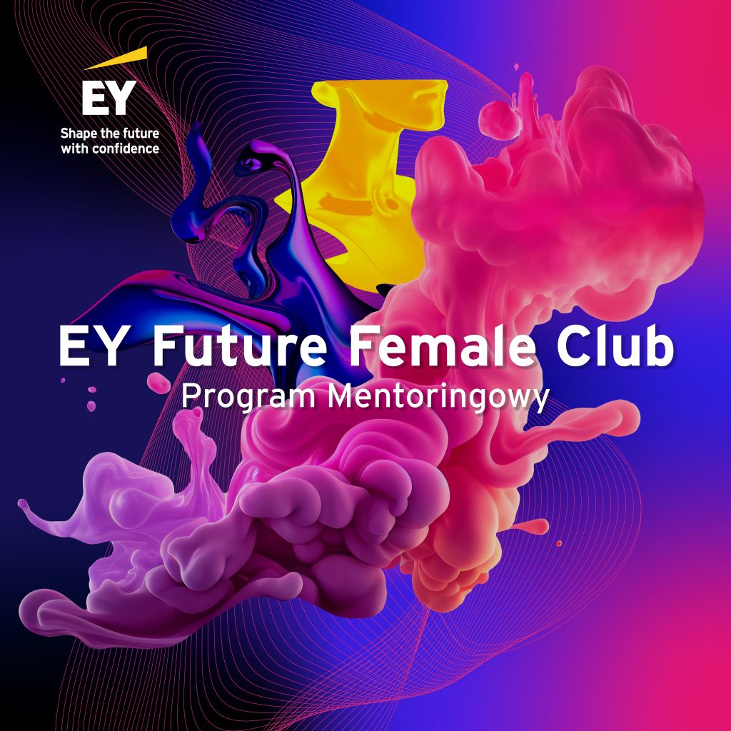 Grafika prezentuje "wybuch/mieszankę" kolorów żółtego, różowego , fioletowego i ciemnego fioletowego. Tekst na grafice: "EY Future Female Club Program Mentoringowy". w lewym górnym rogu znajduje się logo EY.